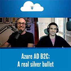 Tales from the Real World - Azure AD B2C: A real silver bullet