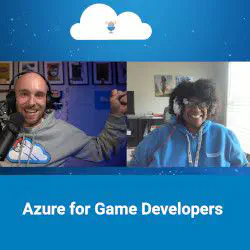 CGN8 - Cloud Gaming Notes Episode 8 - Azure for Game Developers