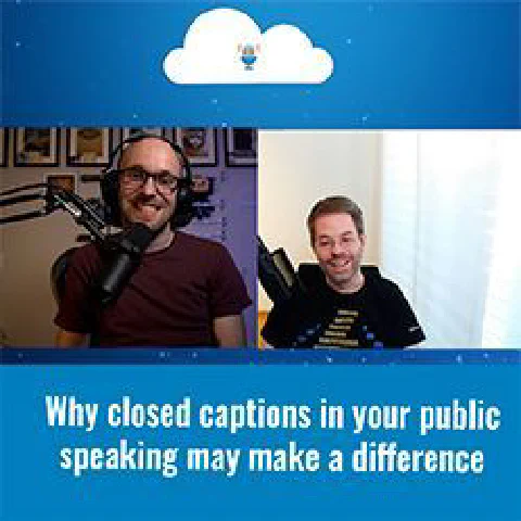 Why closed captions in your public speaking may make a difference