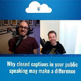 Why closed captions in your public speaking may make a difference
