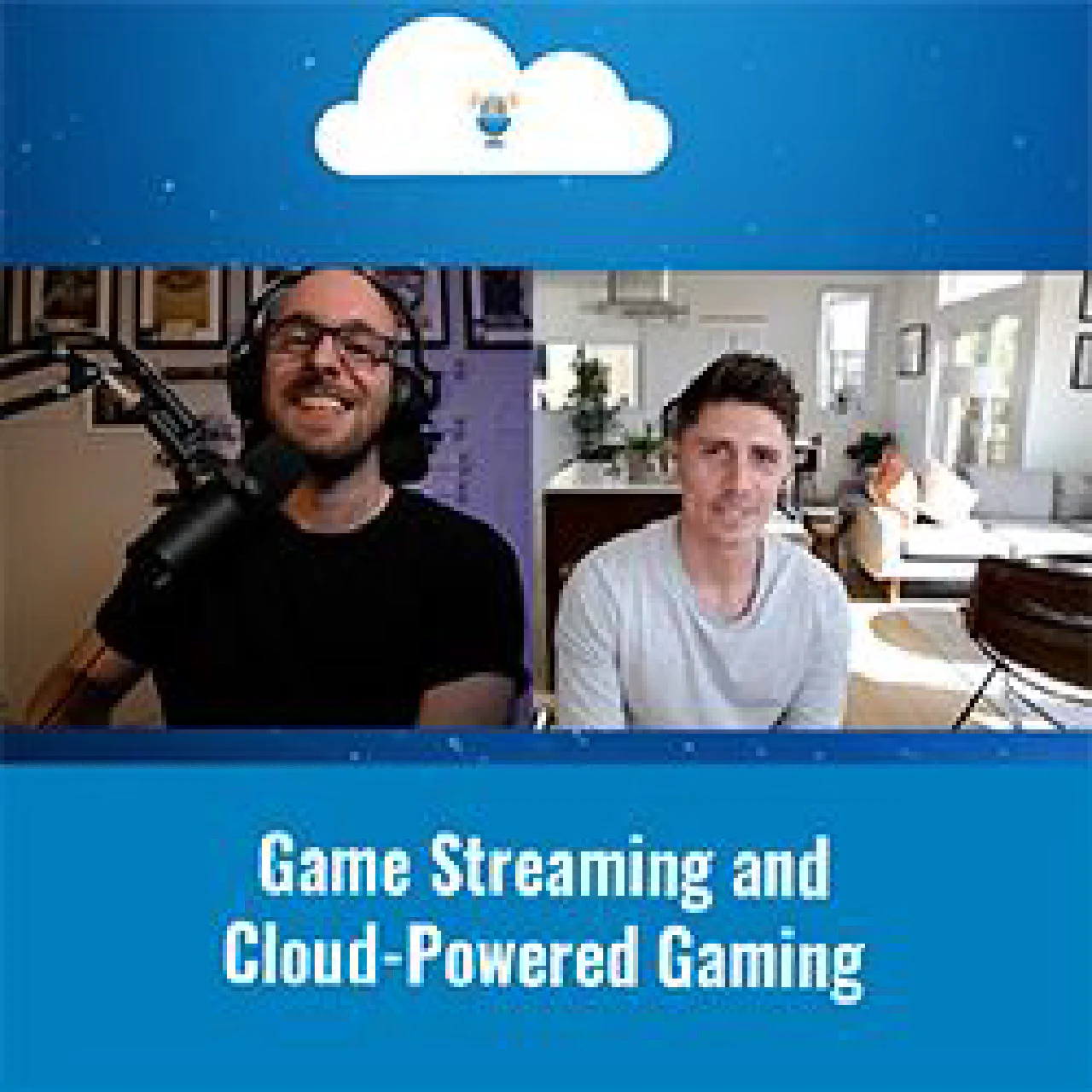 CGN7 - Cloud Gaming Notes Episode 7 - Game Streaming and Cloud-Powered Gaming
