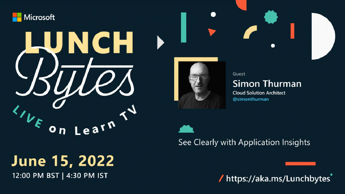 LunchBytes Series 1 Episode 5: See Clearly with Application Insights