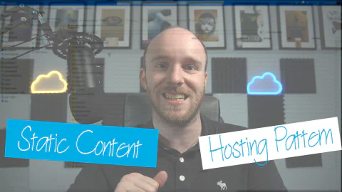 22 - Static Content Hosting Pattern (Save cost and gain performance for static websites!)