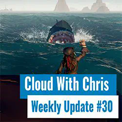 V030 - Sailing the Sea of Thieves while talking Cloud